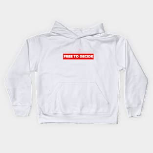 I'm "Free to Decide" Kids Hoodie